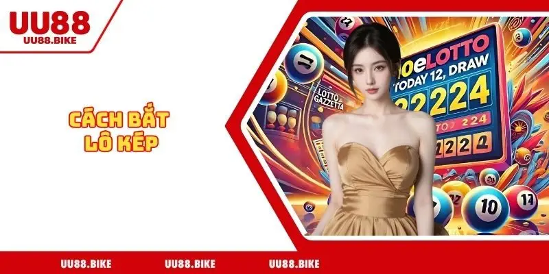 Cách bắt lô kép