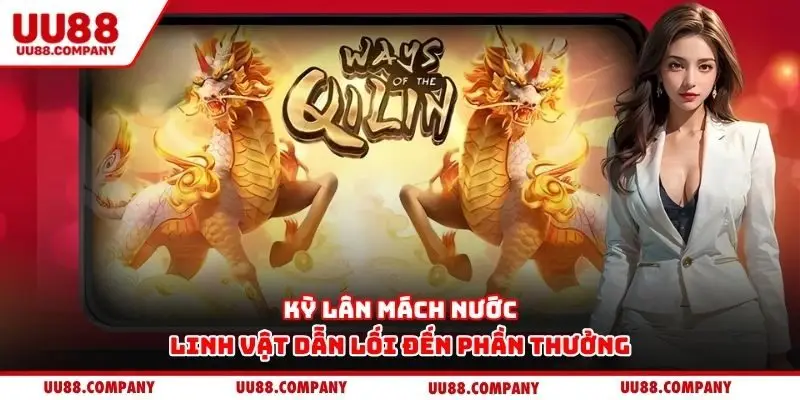 Kỳ Lân Mách Nước – Linh vật dẫn lối đến phần thưởng