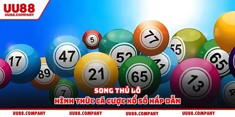 Song thủ lô hình thức cá cược xổ số hấp dẫn